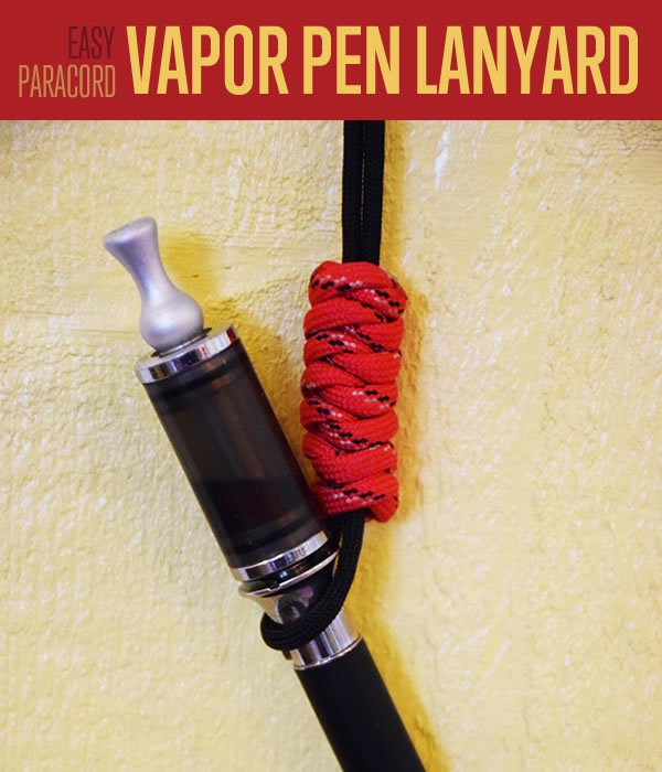 DIY Paracord Lanyard For Vapor Pen | Paracord Projects