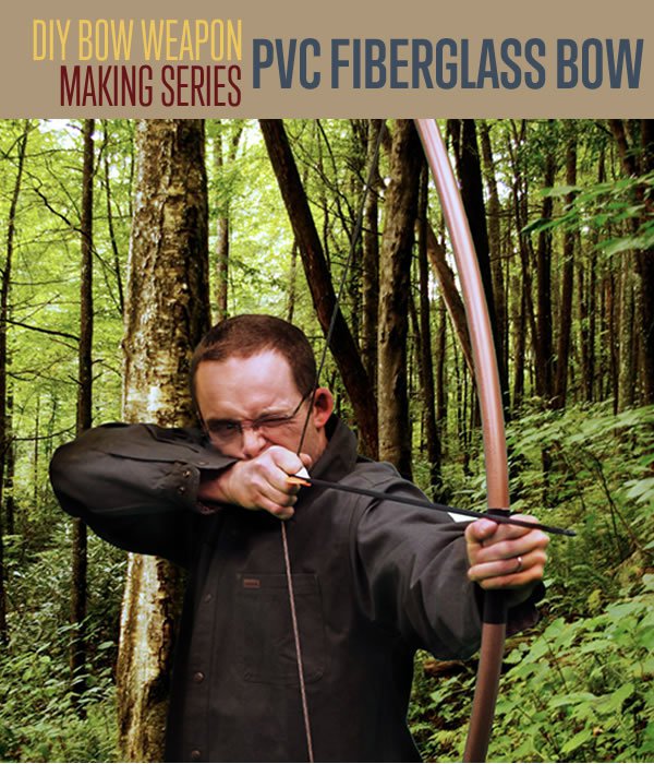 DIY Bow Weapons Making Series | PVC Fiberglass Bow