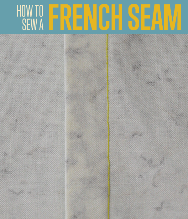 How To Sew | The French Seam | Easy Sewing Projects