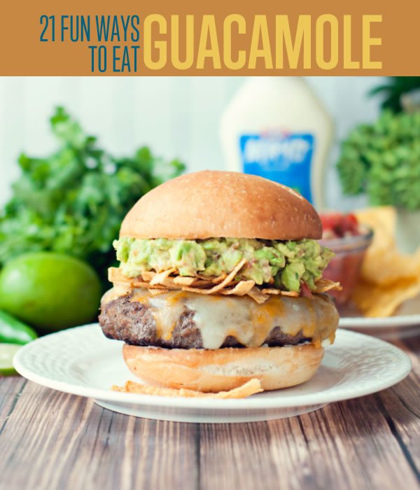 21 Fun Ways to Eat Guacamole | Guacamole Recipes