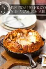 5 Must-Know Tips for Cooking with a Cast Iron Skillet