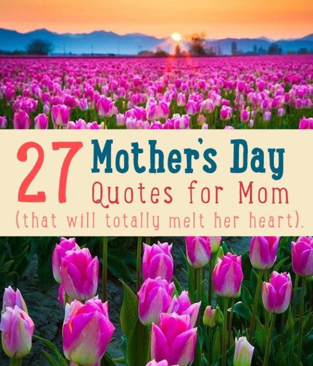 27 Mothers Day Quotes That Will Warm Her Heart. Great idea for mom quotes in a mother's day gift by DIY Projects Perfect Mother's Day Quotes | DIY Card Crafts | https://diyprojects.com/diy-gifts-mothers-day-quotes/